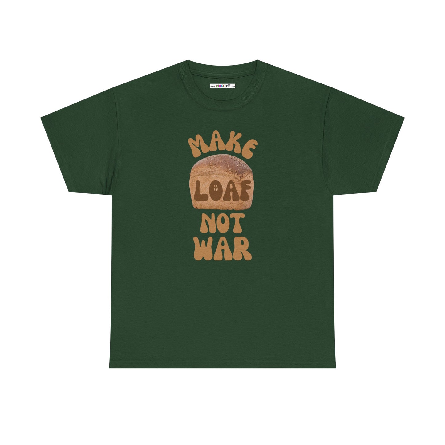 MAKE LOAF NOT WAR Unisex Heavy Cotton Tee