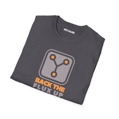 BACK THE FLUX UP Unisex Softstyle 100% Cotton T-Shirt