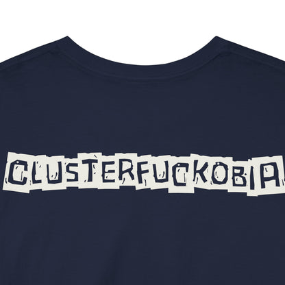 CLUSTERFUCKOBIA Unisex Heavy Cotton Tee
