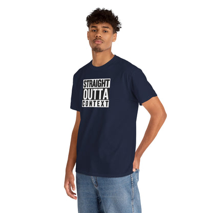STRAIGHT OUTTA CONTEXT Unisex Heavy Cotton Tee