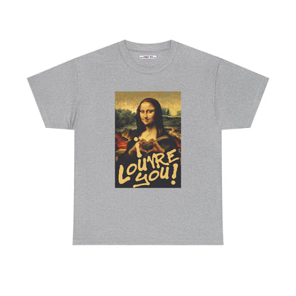 I LOUVRE YOU! Unisex Heavy Cotton Tee