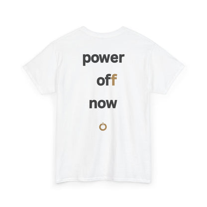 power off now Unisex Heavy Cotton Tee