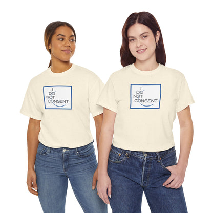 I DO NOT CONSENT Unisex Heavy Cotton Tee