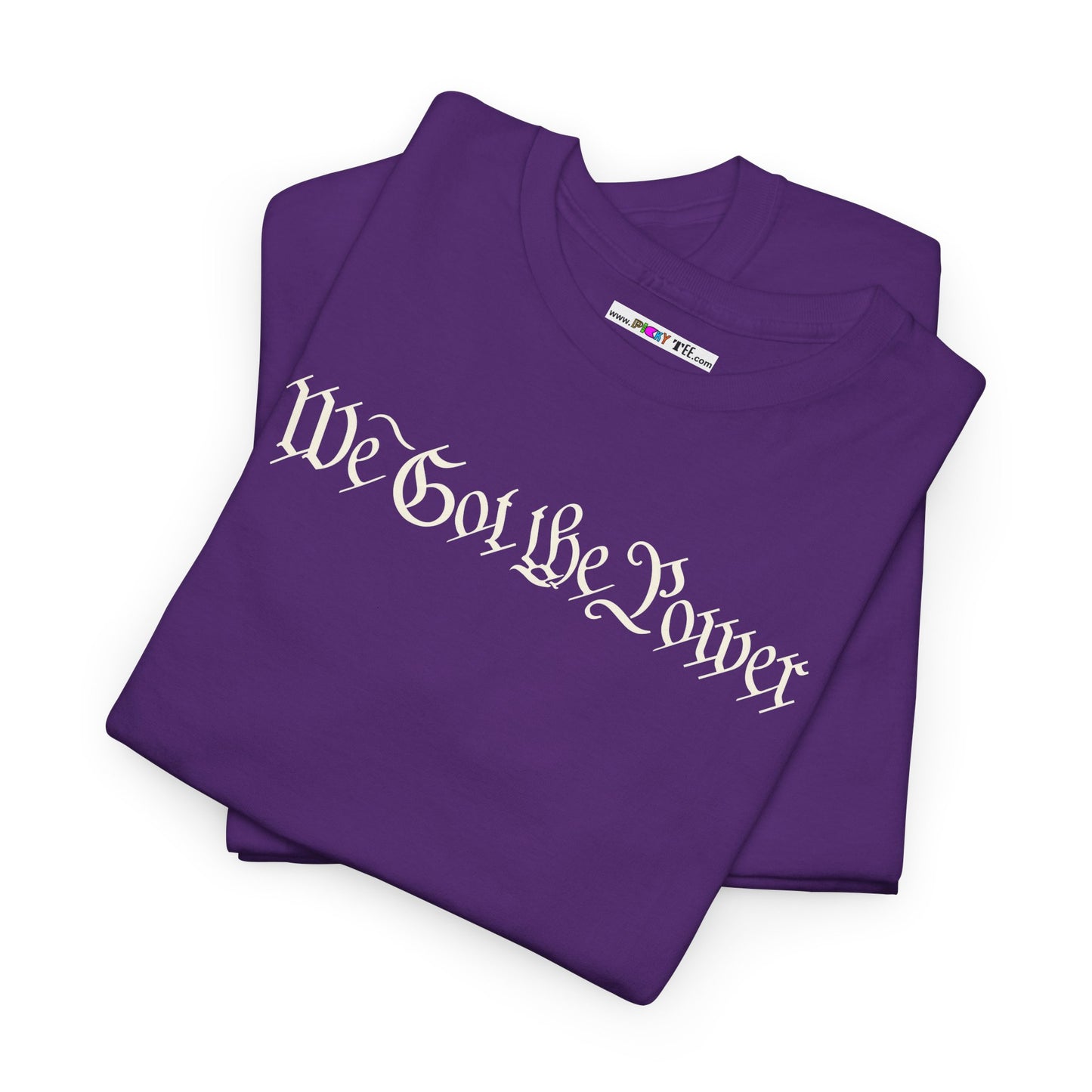 WE GOT THE POWER Unisex Heavy Cotton Tee