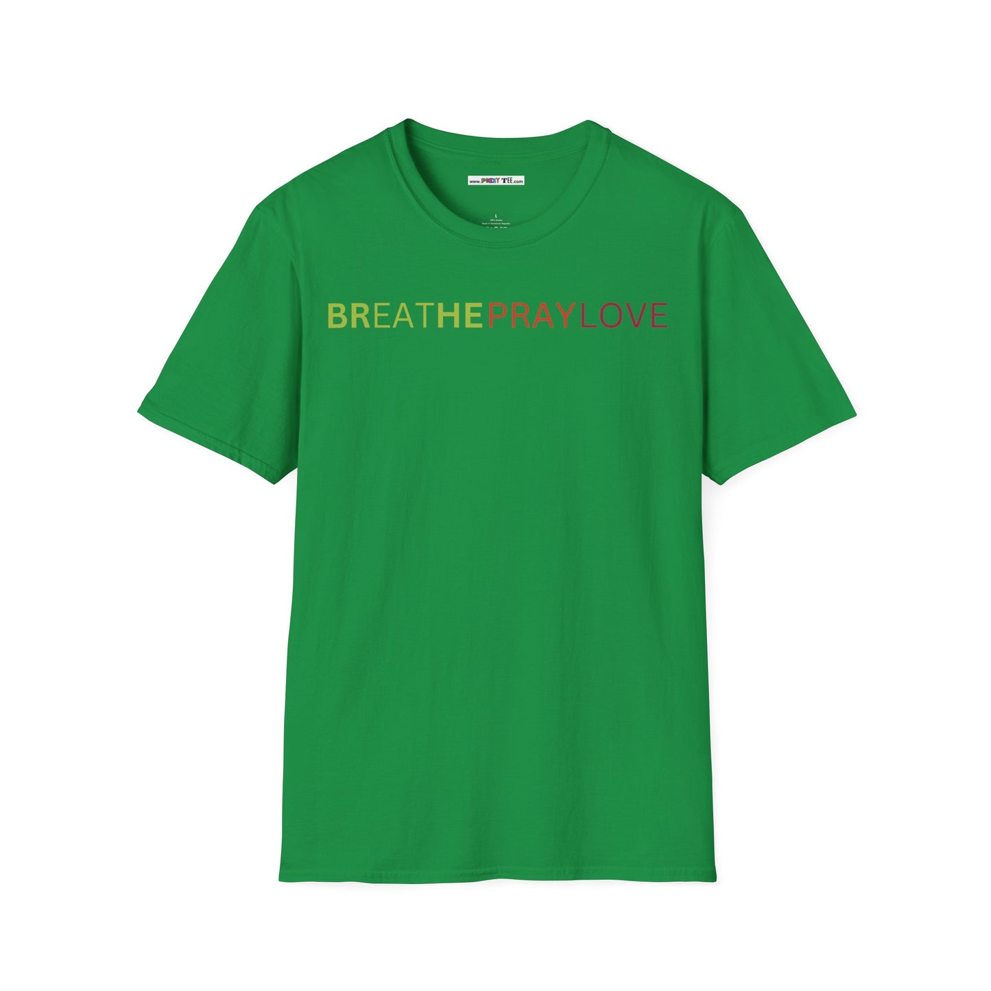 brEAThe PRAY LOVE Unisex Softstyle 100% Cotton T-Shirt