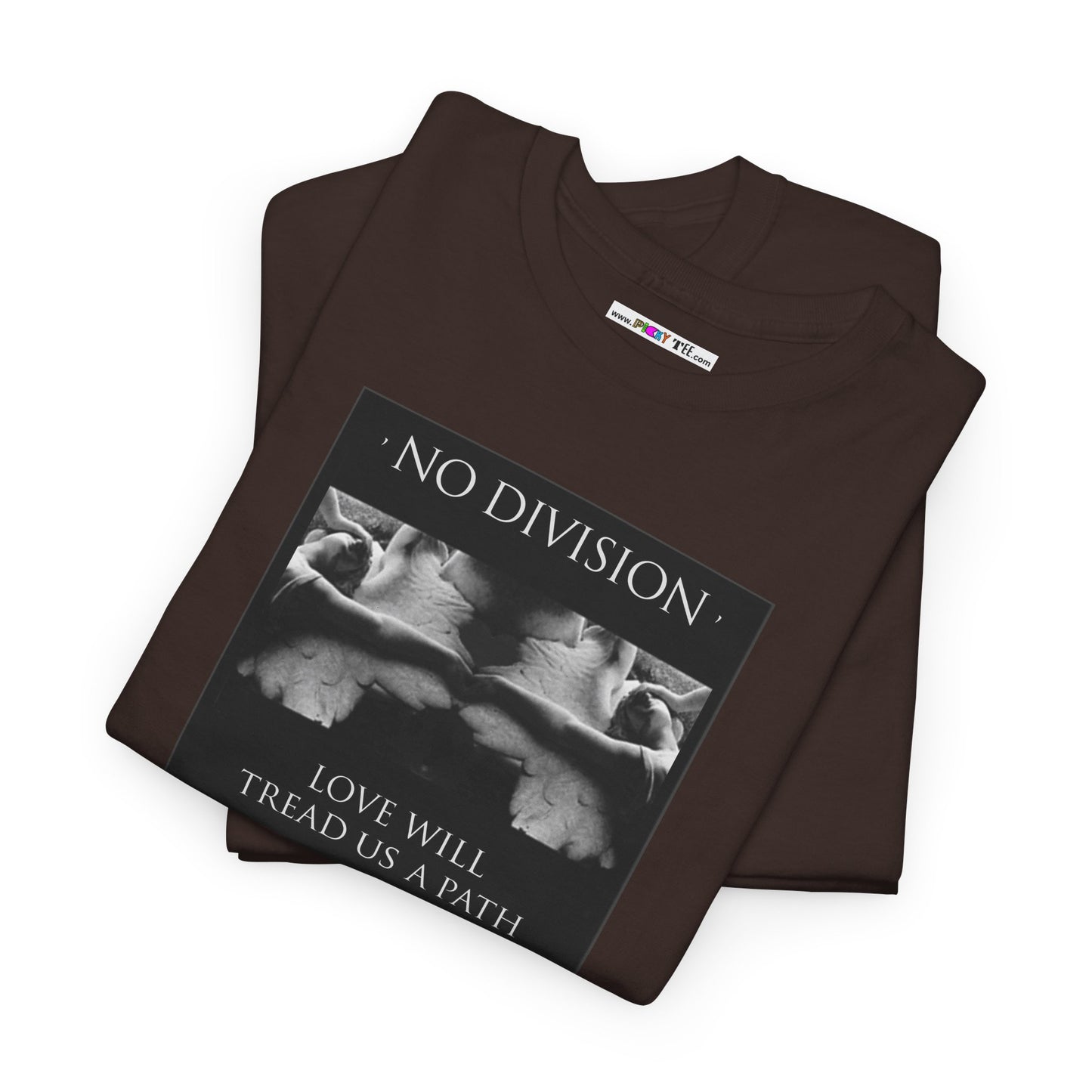 'NO DIVISION' LOVE WILL TREAD US A PATH Unisex Heavy Cotton Tee