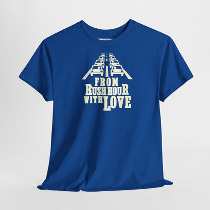 FROM RUSH HOUR WITH LOVE Unisex Heavy Cotton Tee