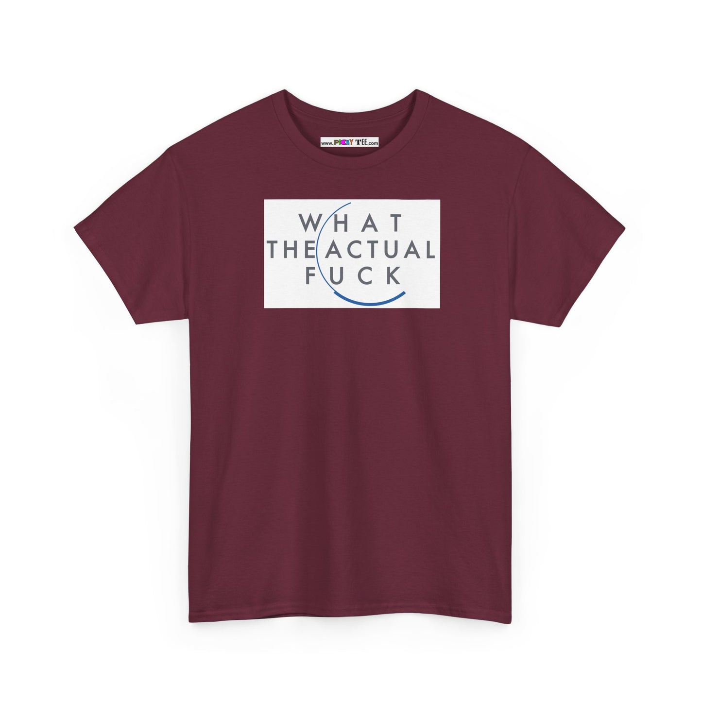 WHAT THE ACTUAL FUCK Unisex Heavy Cotton Tee