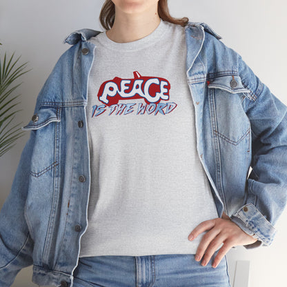 PEACE IS THE WORD Unisex Heavy Cotton Tee