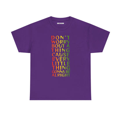 DON'T WORRY BOUT A THING CAUSE Unisex Heavy Cotton Tee