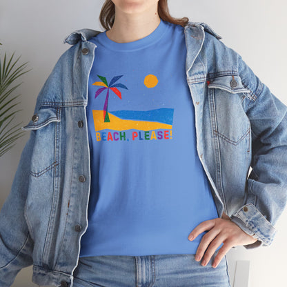 BEACH, PLEASE! Unisex Heavy Cotton Tee
