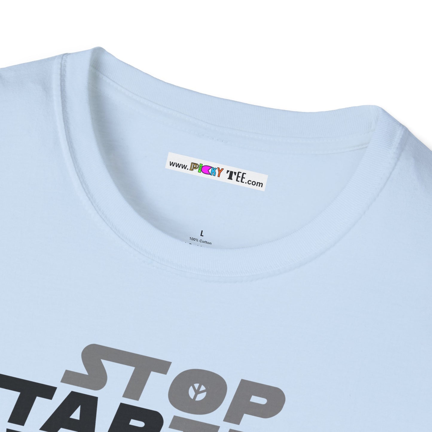 STOP STARTING WARS! Unisex Softstyle 100% Cotton T-Shirt