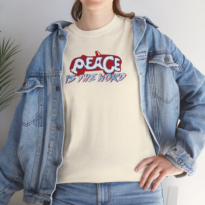 PEACE IS THE WORD Unisex Heavy Cotton Tee