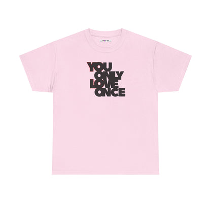 YOLO - YOU ONLY LOVE ONCE Unisex Heavy Cotton Tee