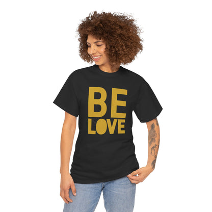 BE LOVE gold Unisex Heavy Cotton Tee