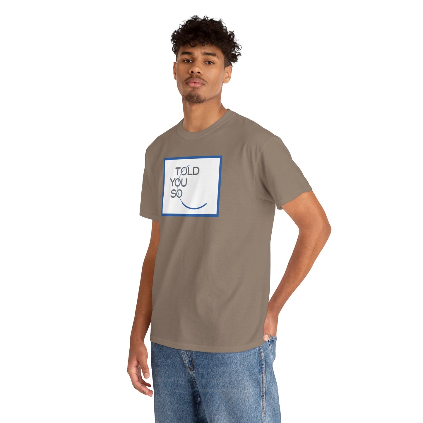 TOLD YOU SO Unisex Heavy Cotton Tee