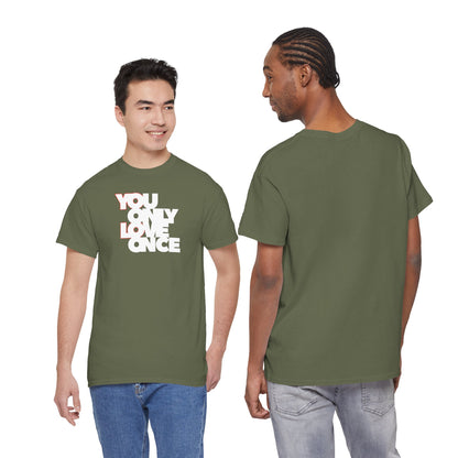 YOLO - YOU ONLY LOVE ONCE Unisex Heavy Cotton Tee
