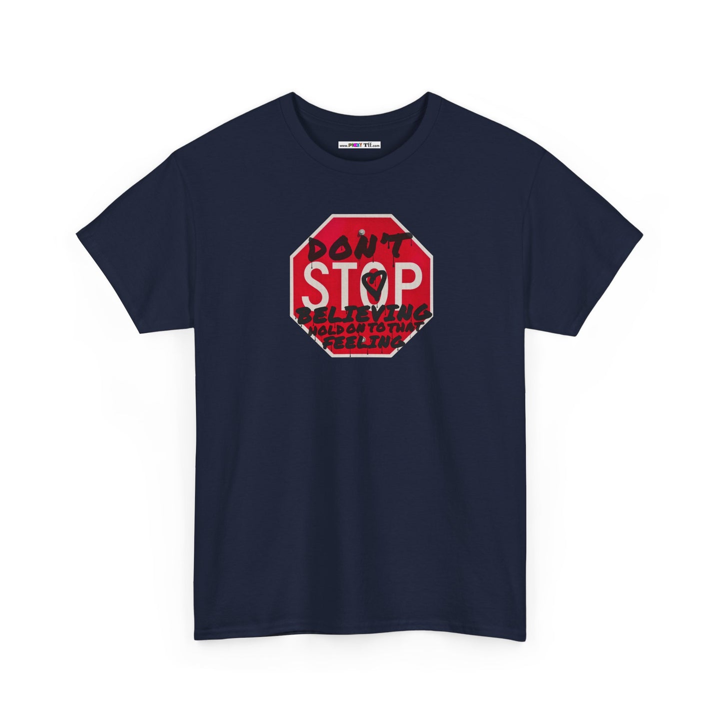 don't STOP believing  hold on to that feeling Unisex Heavy Cotton Tee