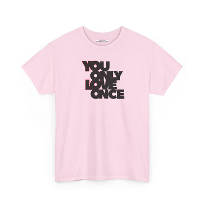 YOLO - YOU ONLY LOVE ONCE Unisex Heavy Cotton Tee