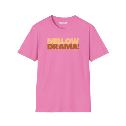 mellow DRAMA! Unisex Softstyle 100% Cotton T-Shirt