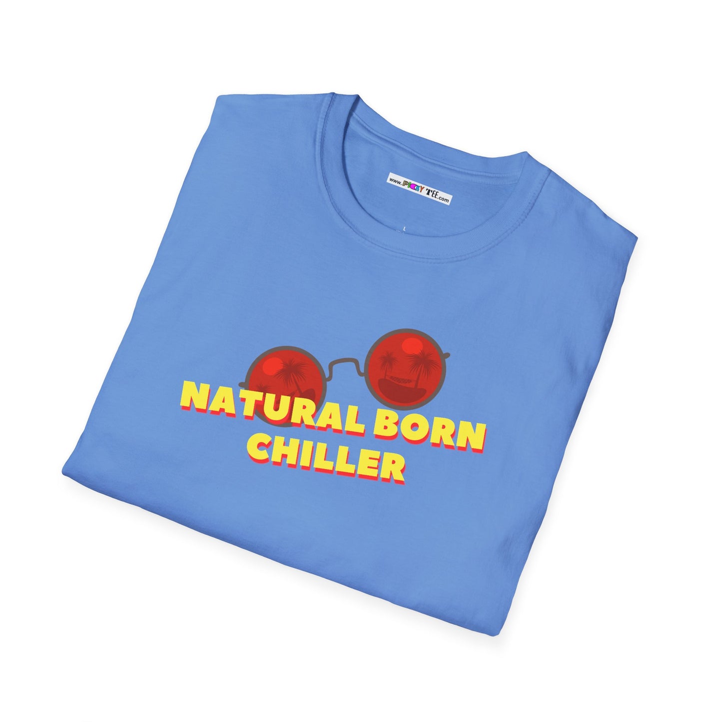 NATURAL BORN CHILLER Unisex Softstyle 100% Cotton T-Shirt