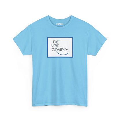 DO NOT COMPLY Unisex Heavy Cotton Tee