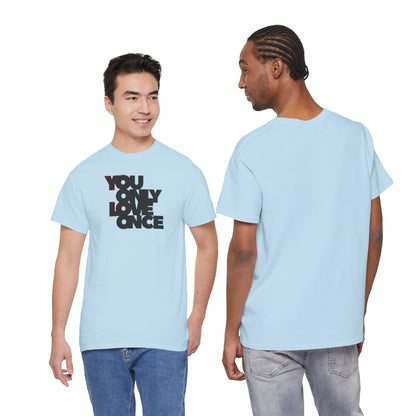 YOLO - YOU ONLY LOVE ONCE Unisex Heavy Cotton Tee