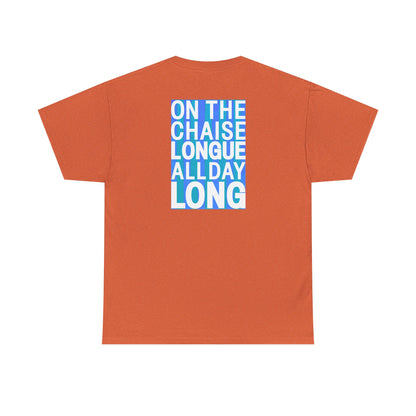 ON THE CHAISE LONGUE ALL DAY LONG Heavy Cotton Tee