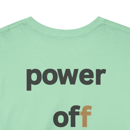 power off now Unisex Heavy Cotton Tee