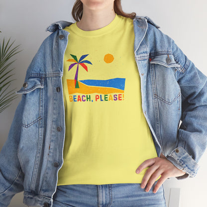 BEACH, PLEASE! Unisex Heavy Cotton Tee