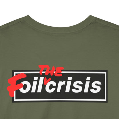oil crisis/Foil THE crisis Unisex Heavy Cotton Tee