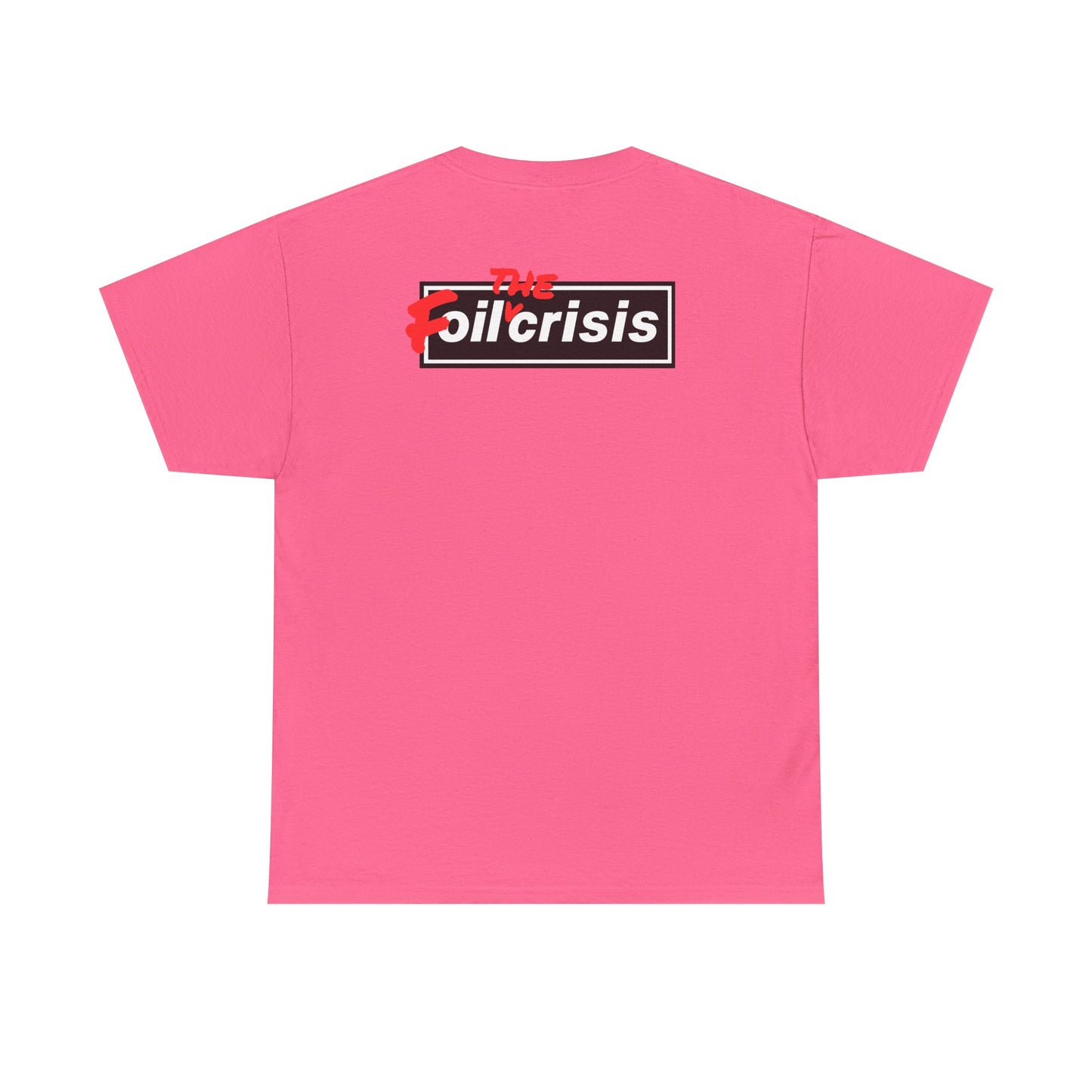 oil crisis/Foil THE crisis Unisex Heavy Cotton Tee