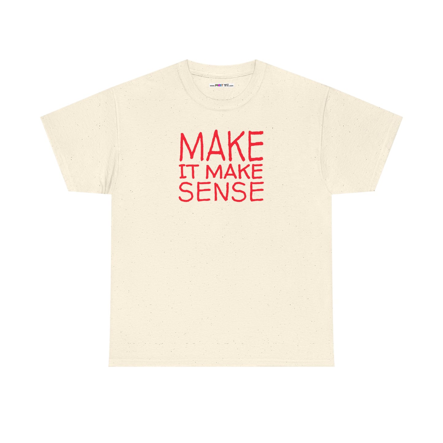 MAKE IT MAKE SENSE Unisex Heavy Cotton Tee