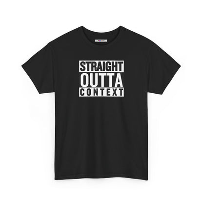 STRAIGHT OUTTA CONTEXT Unisex Heavy Cotton Tee