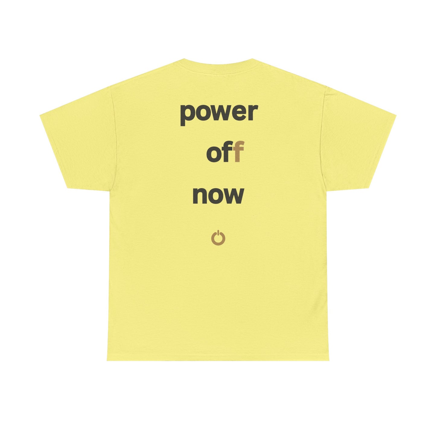power off now Unisex Heavy Cotton Tee