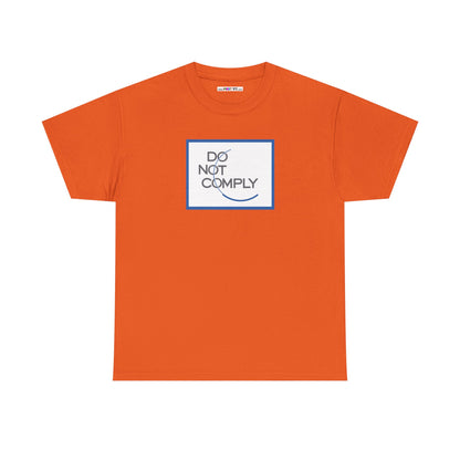 DO NOT COMPLY Unisex Heavy Cotton Tee