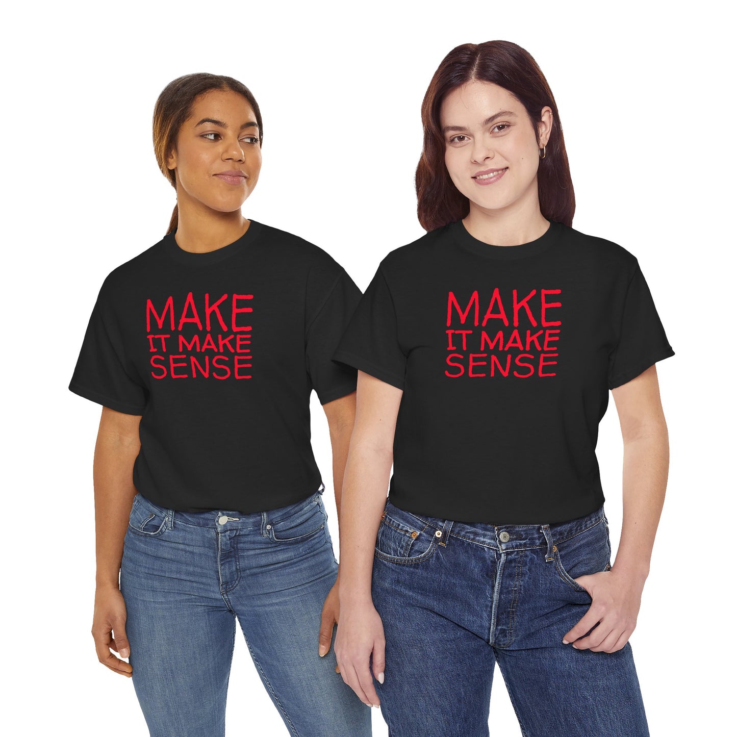 MAKE IT MAKE SENSE Unisex Heavy Cotton Tee