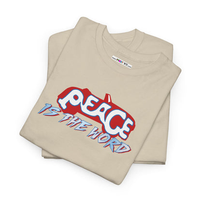 PEACE IS THE WORD Unisex Heavy Cotton Tee