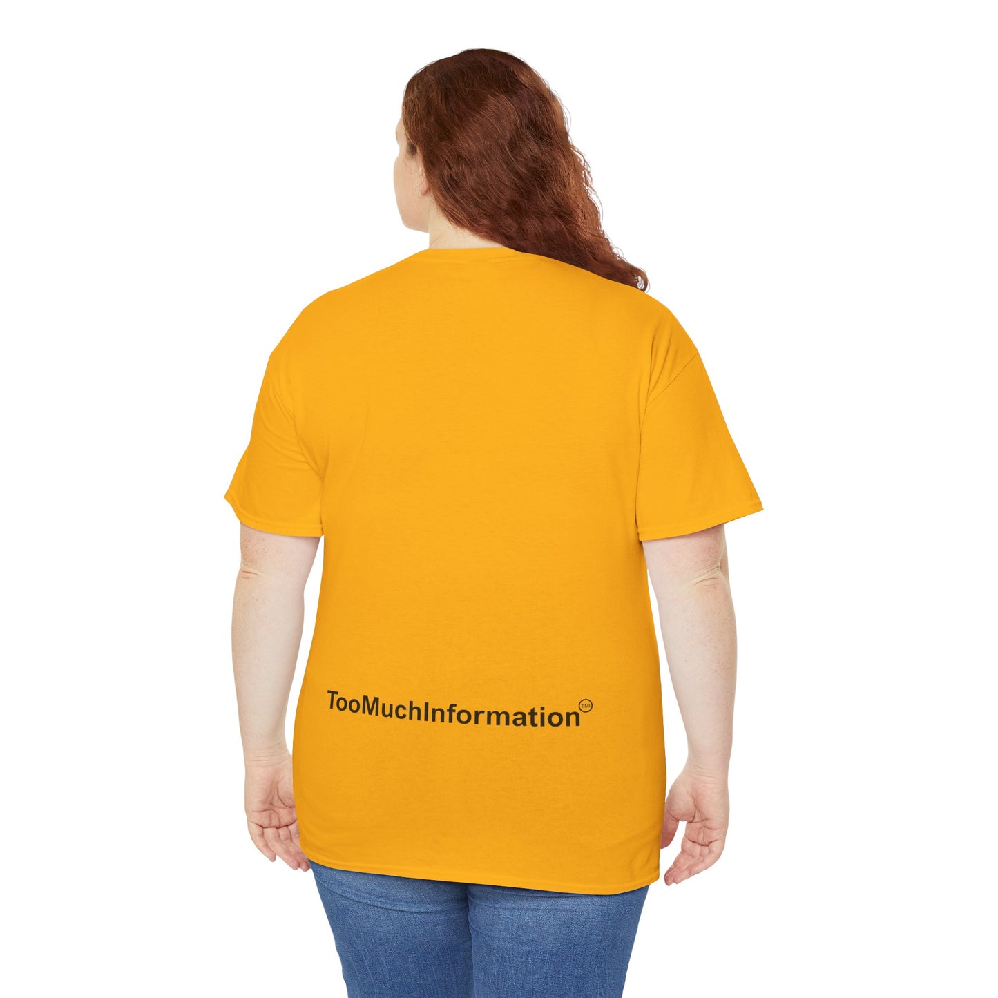 TooMuchInformation TMI Unisex Heavy Cotton Tee