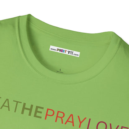 brEAThe PRAY LOVE Unisex Softstyle 100% Cotton T-Shirt