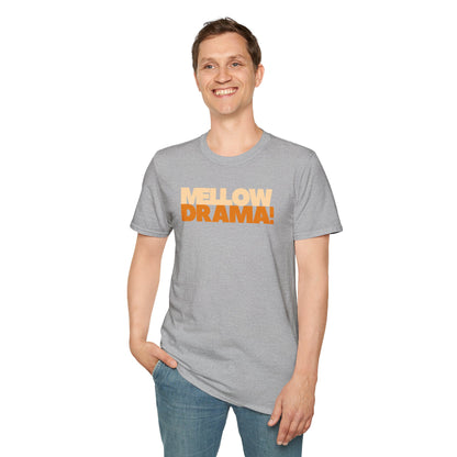 mellow DRAMA! Unisex Softstyle 100% Cotton T-Shirt