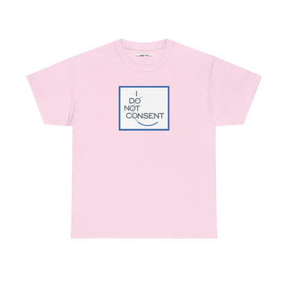 I DO NOT CONSENT Unisex Heavy Cotton Tee