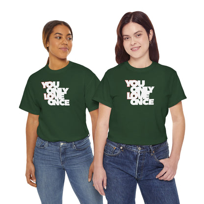 YOLO - YOU ONLY LOVE ONCE Unisex Heavy Cotton Tee