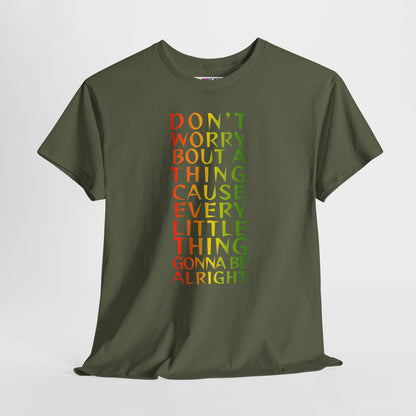 DON'T WORRY BOUT A THING CAUSE Unisex Heavy Cotton Tee