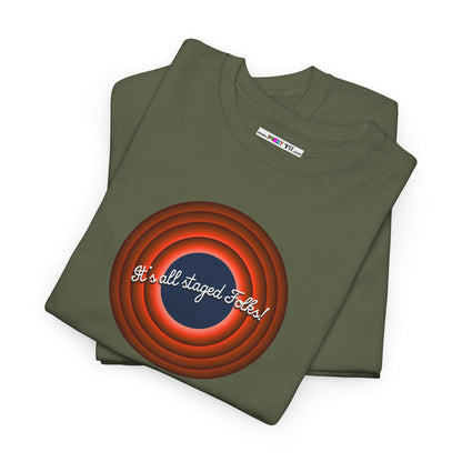 It's all staged Folks! Unisex Heavy Cotton Tee