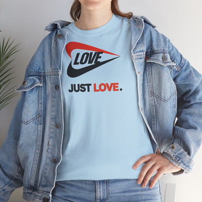 LOVE JUST LOVE. Unisex Heavy Cotton Tee