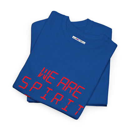 WE ARE SPIRIT IN THE MATERIAL WORLD Unisex Softstyle 100% Cotton T-Shirt