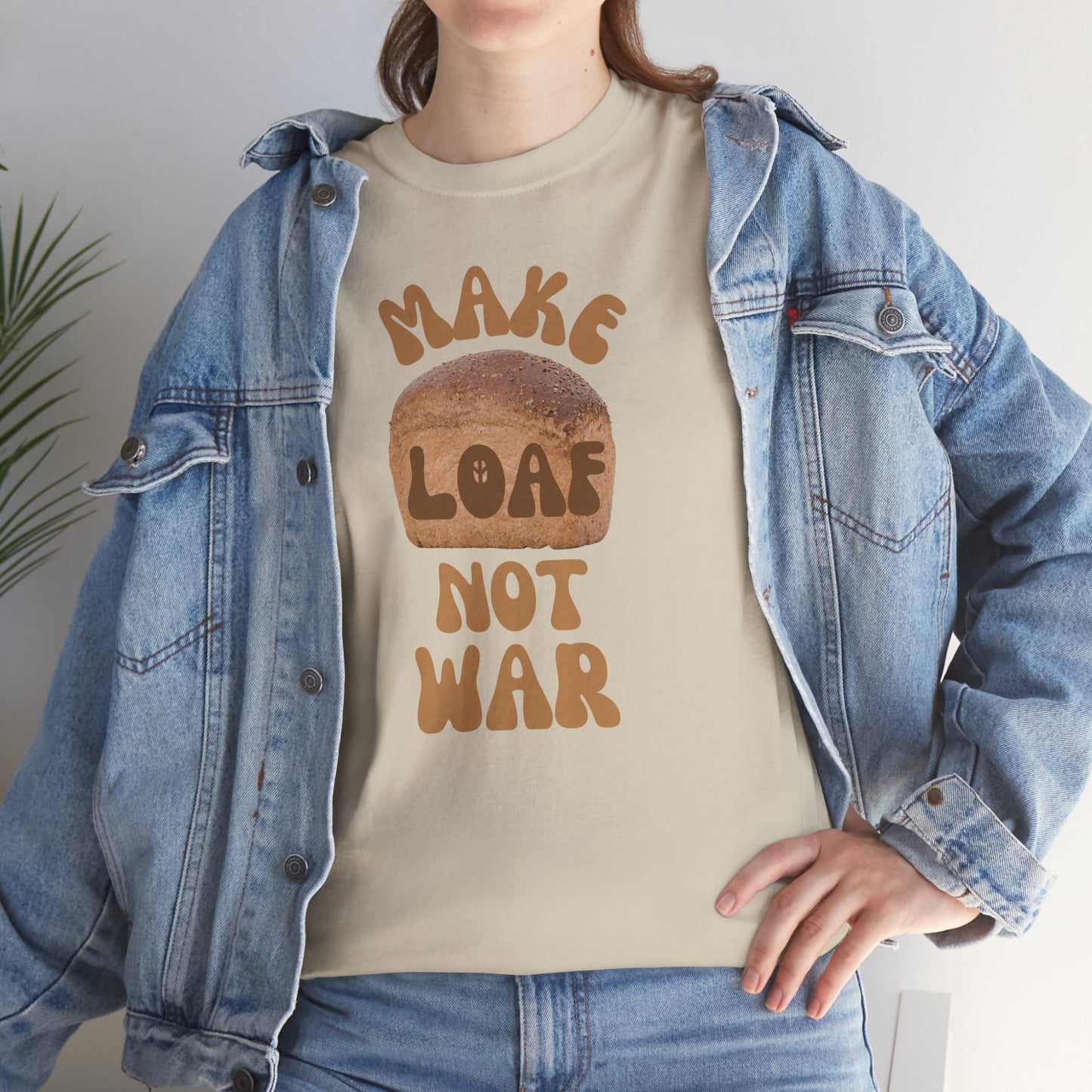 MAKE LOAF NOT WAR Unisex Heavy Cotton Tee