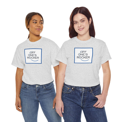 OFF ONE'S ROCKER Unisex Heavy Cotton Tee