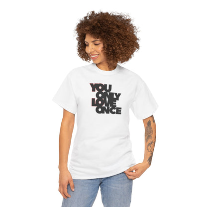 YOLO - YOU ONLY LOVE ONCE Unisex Heavy Cotton Tee